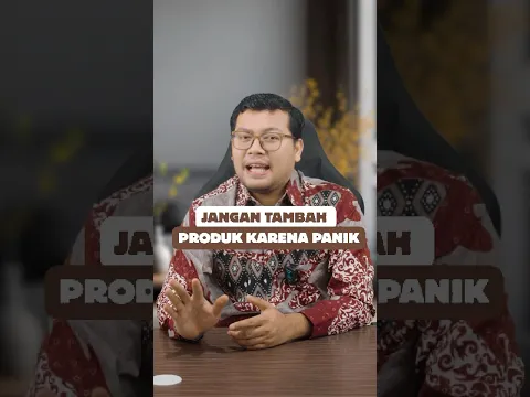 Jangan tambah produk karena panik