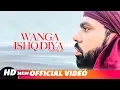 Lagu Wanga Ishq Diya (Full Video) | Sardar Ali | Nachde Malang | Latest Punjabi Songs 2018