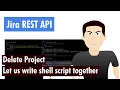 Jira REST API - Shell script to delete a project