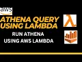 How to Run Athena Queries Using AWS Lambda A Demo AWS Athena via Lambda