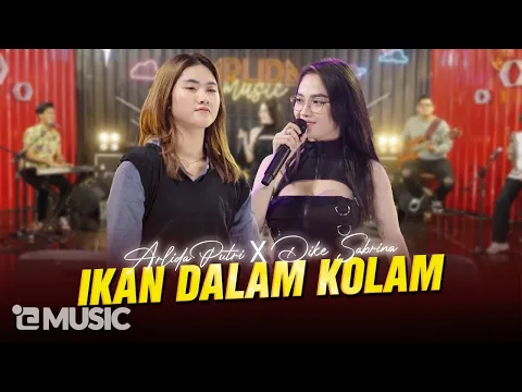 Download MP3 ARLIDA PUTRI FT DIKE SABRINA - IKAN DALAM KOLAM  (Official Live Music Video)