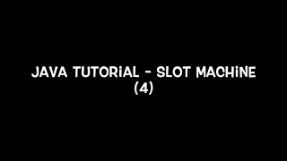Java Tutorial - Slot Machine 4