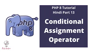 PHP 8 Tutorial Hindi Part 13 Conditional Assignment Operator The Test Coder