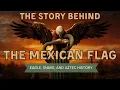 The Story Behind the Mexican Flag Eagle Snake and Aztec History