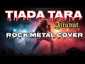 Lagu TIADA TARA – JIRAYUT | ROCK METAL COVER by D FACHRI ⚡🔥