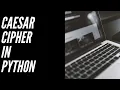 Caesar Cipher Encryption in Python Tutorial How to Code Caesar Cipher with Python