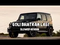 Lagu Goli Bhatkan Lagi masoom Sharma (slowed+Reverb) Haryanvi #song 2025