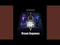 Dream Sequence