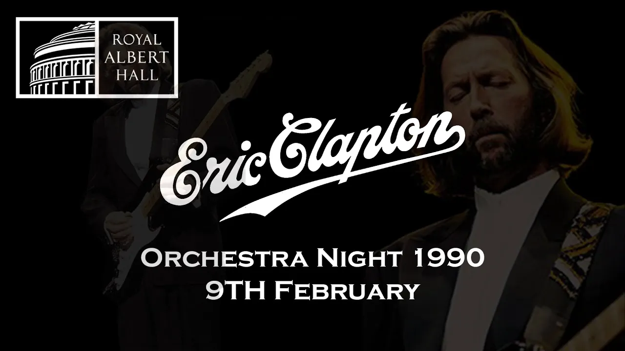 Eric Clapton - Orchestra Night - Royal Albert Hall 9th February 1990