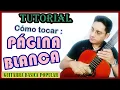 PAGINA BLANCA Cómo tocar. Acordes, tutorial de Página blanca del trío Los Fantasmas