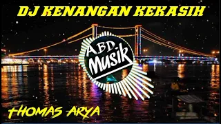 Download 🎶 DJ KENANGAN KEKASIH ~ Thomas Arya Enak Di Dengar MP3