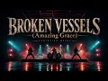 BROKEN VESSELS (Amazing Grace) - Hillsong Worship -CHRISTIAN METAL COVER