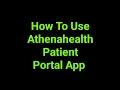 How To Use Athenahealth Patient Portal App