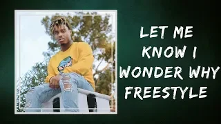 juice wrld let me know i wonder why freestyle lyrics 