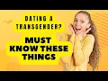 Important Dating Tips for a TransGender Must Watch