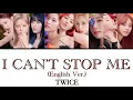 Download Lagu I CAN’T STOP ME (English Ver.) / TWICE 【日本語訳・カナルビ・歌詞】Lyrics