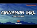 Download Lagu Lana Del Rey - Cinnamon Girl 🔥Lyrics🔥