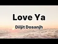 Love Ya lyrics | Diljit Dosanjh | New trending | punjabi song