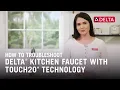 How to Troubleshoot a Delta Kitchen Faucet with Touch2O Technology