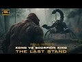 Download Lagu KONG vs SCORPION KING – The Last Stand (2025) | Epic Monster Battle