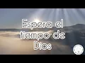 Espera el tiempo de Dios ~ Isaac Valdez ~