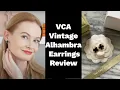 VCA Vintage Alhambra Earrings Review Comfort level Wear Tear Pricing Pros Cons