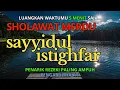 Lagu Sayyidul Istighfar 1 Jam - Allahumma Anta Robbi (dengan Teks Arab dan Artinya) ||MFD Sholawat