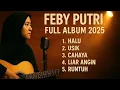 Download Lagu Feby Putri Full Album 2025 — Lirik yang Menyentuh Hati \u0026 Bikin Tenang Jiwa