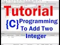 C Program To Add two Integers C programming Part-3
