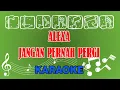 Download Lagu Alexa Jangan Pernah Pergi Karaoke