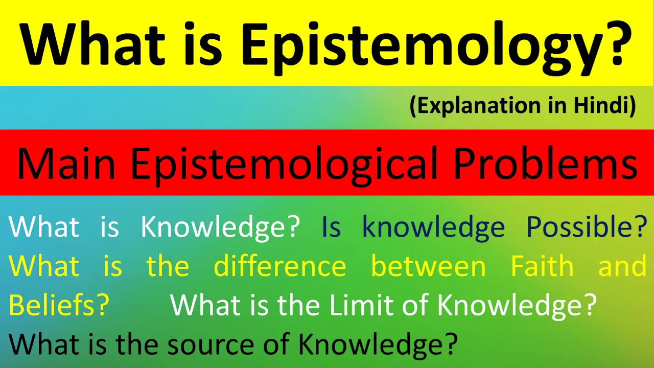 Epistemology | Meaning and Problems of Epistemology | Philosophy Simplified