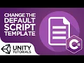 How To Change The Default Script Template in Unity Beginner Tutorial - Unity 2019
