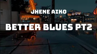 jhene aiko do better blues pt 2 slowed lyrics