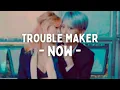 Download Lagu TROUBLE MAKER - Now \