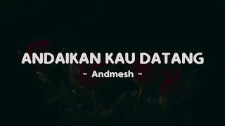 Andaikan Kau Datang - Andmesh (Lirik Lagu) || OST Miracle In Cell No.7