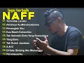 Download Lagu NAFF FULL ALBUM | POP NOSTALGIA 2000AN || Terendap Laraku ||Kenanglah Aku  ||Terendap Laraku