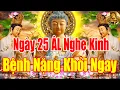 Download Lagu Trưa Mùng 25ÂL Mở Kinh Này SámHối Chỉ 10Phút LinhỨng Ngay Bệnh Tật Tiêu Tan Tài Lộc ÀoÀo Về Đầy Nhà