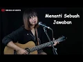 Download Lagu Menanti Sebuah Jawaban - Padi (Tami Aulia cover) Lirik