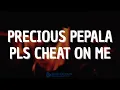Download Lagu Precious Pepala - Pls Cheat On Me [ Lyrics ]