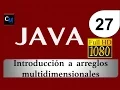 Curso de Java Tutorial Java Basico 27 - arreglos mutidimensionales