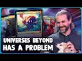 The Problems with Universes Beyond - Even if you re NOT a Hater
