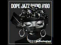 DOPE JAZZ RADIO #180 [Doug Carn, Jill Scott, Zola Marcelle, Wildflower, Knats]