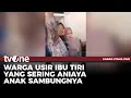 Download Lagu Kerap Aniaya Anak Sambung, Ibu Tiri Diusir Warga | Kabar Utama Pagi tvOne