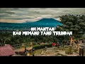 Download Lagu DJ OH MANTAN KAU MEMANG YANG TERINDAH (RAHMAT TAHALU) DJ VIRAL DI FYP TIKTOK 2022