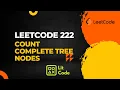 Leetcode 222 - Count Complete Tree Nodes