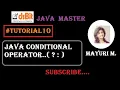 Tutorial10 Conditional Operator in Java Java Master Mayuri Mali Must Watch