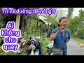 Download Lagu Bất ngờ Trí vá đường bức xúc ai không cho quay tôi?