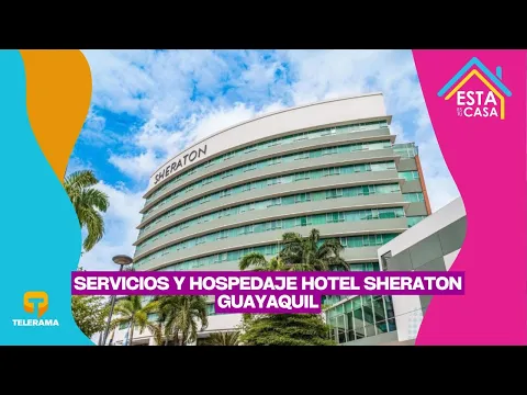 Servicios y hospedaje Hotel Sheraton Guayaquil