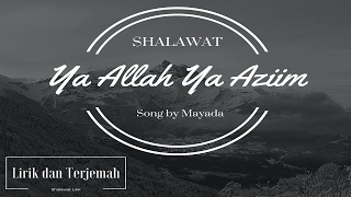 Download Shalawat Ya Allah Ya 'Aziim |Mayada| Lirik dan Terjemah MP3