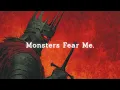 Lagu I Am the Monster That Monsters Fear.